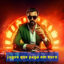 jogos que paga em euro